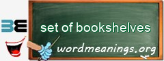 WordMeaning blackboard for set of bookshelves